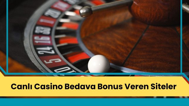 Canlı Casino Bedava Bonus Veren Siteler