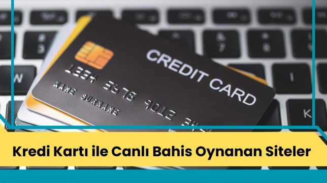 Kredi Kartı ile Canlı Bahis Oynanan Siteler